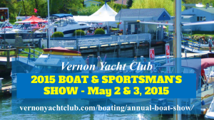 Vernon Yacht Club 2015 Boat and Sportsman's Show
